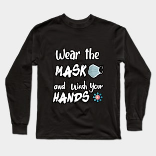 WEAR THE MASK AND WASH YOUR HANDS FUNNY tshirt Long Sleeve T-Shirt